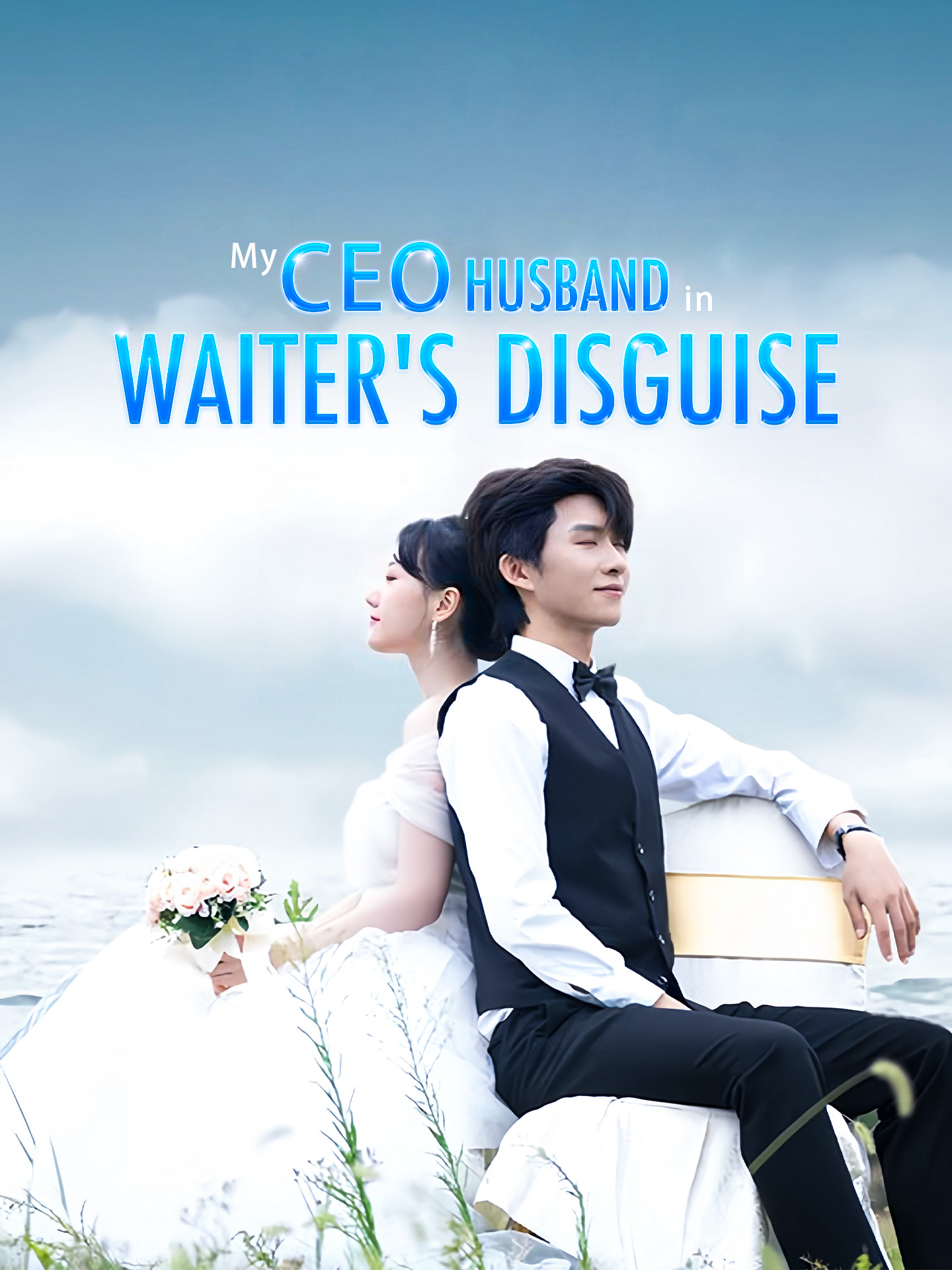 My CEO Husband in Waiter's Disguise Drama & Movie Online to Warch for ...